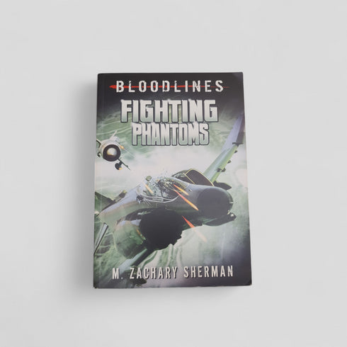 Bloodlines: Fighting Phantoms by M. Zachary Sherman
